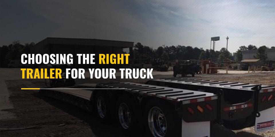 Choosing the right trailer for your truck