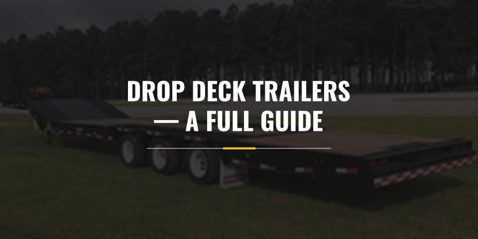 Drop Deck Trailer Guide