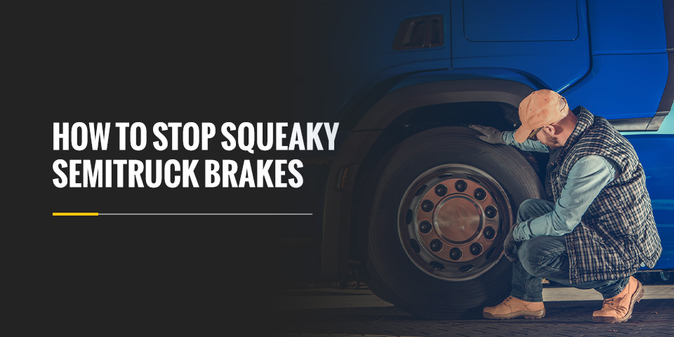 How to Stop Squeaky Semi Truck Brakes