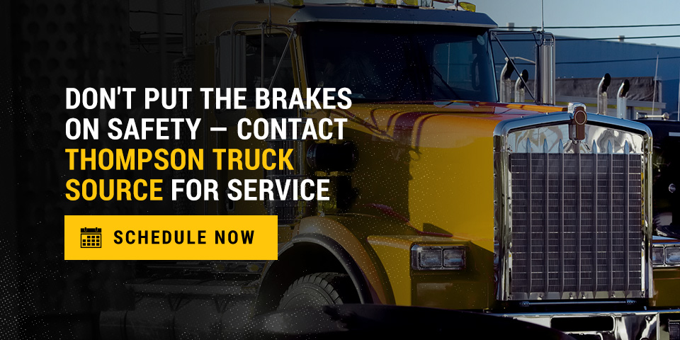 Don't Put the Brakes on Safety — Contact Thompson Truck Source for Service